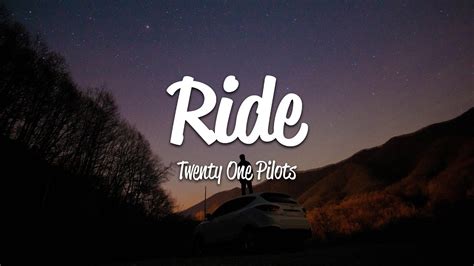 ride lyrics|ride song by 21 pilots.